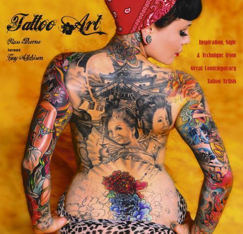 Tattoo Art: Inspiration, Impact & Technique from Great Contemporary Tattoo Artis