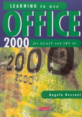 Learning to Use Office 2000 for CLAIT and IBT II,Ms Angela Bessant