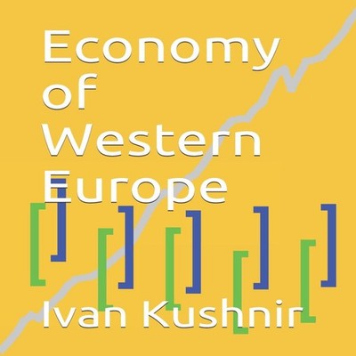 Economy of Western Europe Ivan Kushnir Paperback Amazon Digital S