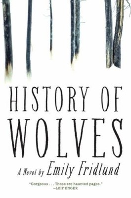 History of Wolves: A Novel - Hardcover By Fridlund, Emily - VERY GOOD