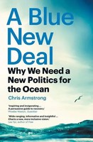 A Blue New Deal | Why We Need A New Politics For The Ocean | Chris Armstrong