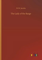 The Lady Of The Barge W. W. Jacobs Taschenbuch 180 S. Englisch 2018