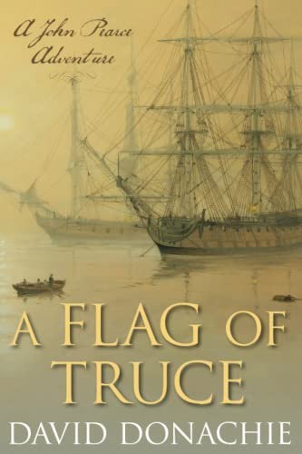 A Flag of Truce: A John Pearce Adventure: 4,Donachie, David Davi
