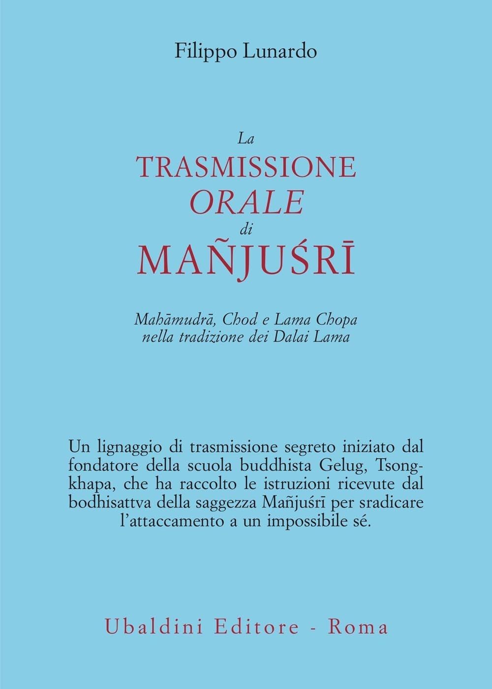 Libri Lunardo Filippo - La Trasmissione Orale Di Manju?Ri. Mahamudra, Chod E Lam
