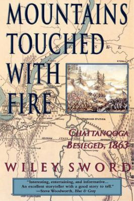 Mountains Touched with Fire: Chattanooga Besieged, 1863, Sword, Wiley, Used; Ver