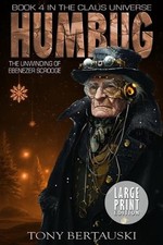 Humbug (Large Print Edition): The Unwinding of Ebenezer Scrooge (A Science Ficti