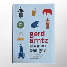 Gerd Arntz: Graphic Designer by Max Bruinsma (2013, Trade Paperback)