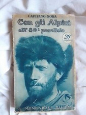 INTERESSANTE  LIBRO DEL 1930  : ' CON GLI ALPINI ALL' 80°  PARALLELO  '   !!