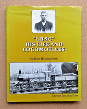 "LBSC" His Life and Locomotives: Brian Hollingsworth. 1982. Hardback.