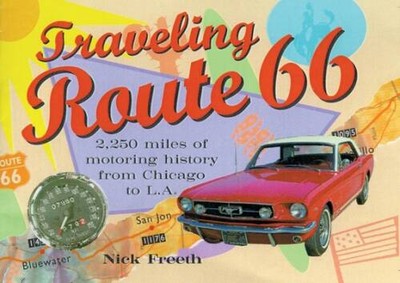 Traveling Route 66 - Paperback By Freeth, Nick - GOOD