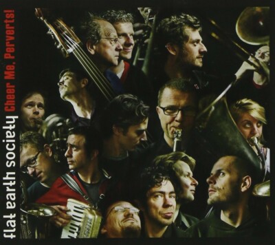 FLAT EARTH SOCIETY - CHEER ME,PERVERTS!  CD NEU 