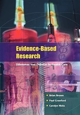 Evidence-Based Research: Dilemmas and Debates in Heal by Brown, Brian 033521164X