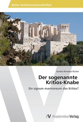 Der sogenannte Kritios-Knabe Sandra Romana Rutter