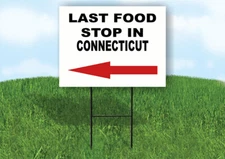 CONNECTICUT LAST FOOD STOP LEFT ARROW Yard Sign w Stand LAWN SIGN Single