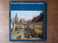 H. & S. Kozakiewicz: Bernardo Bellotto genannt Canaletto. Dresden Stadtansichten