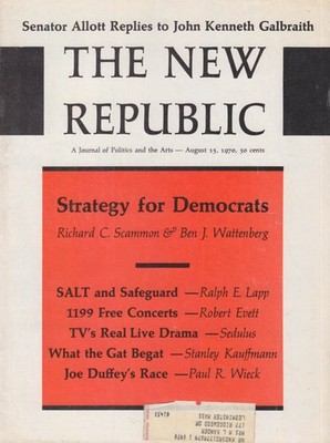 NEW REPUBLIC 8/15 1970 Allott v Galbraith; SALT Treaty; Joe Duffy &c
