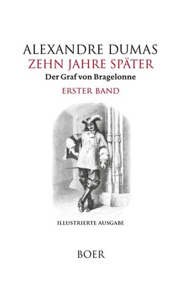 Alexandre Dumas | Zehn Jahre später oder Der Graf von Bragelonne Band 1 | Buch