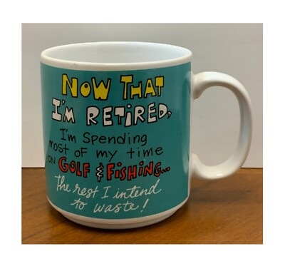 BY RUSS BERRIES & COMPANY ''NOW THAT I'M RETIRED'' COFFEE CUP/MUG