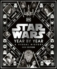 Star Wars Year by Year New Edition by Kristin Baver: New