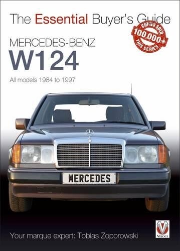 Tobias Zoporows Essential Buyers Guide Mercedes-Benz W124 All Models (Tascabile)