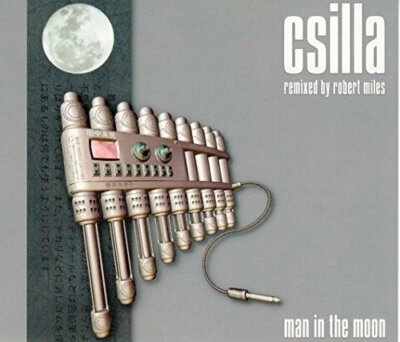 Csilla Man in the moon-Robert Miles Remix (1996) [Maxi-CD]