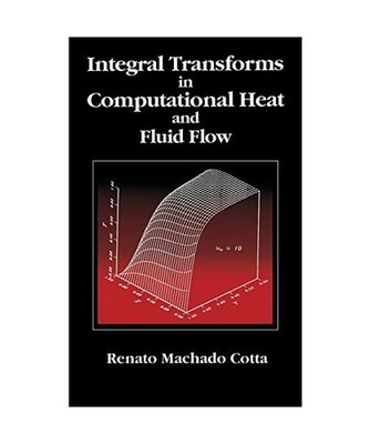 Integral Transforms in Computational Heat and Fluid Flow, Renato Machado Cotta