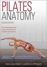 Pilates Anatomy - Paperback, by Isacowitz Rael; Clippinger Karen - Good