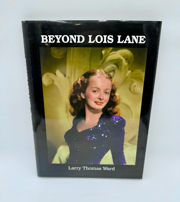 BEYOND LOIS LANE: Signed by Larry Thomas Ward & Noel Neill 1st/HC