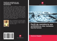 Olaniran Olagoke | Perfil De ResistêNcia Aos AntibióTicos Dos Isolados...