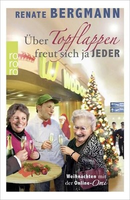 Über Topflappen freut sich ja jeder: Weihnachten mit der Online-Omi (Die 1526818