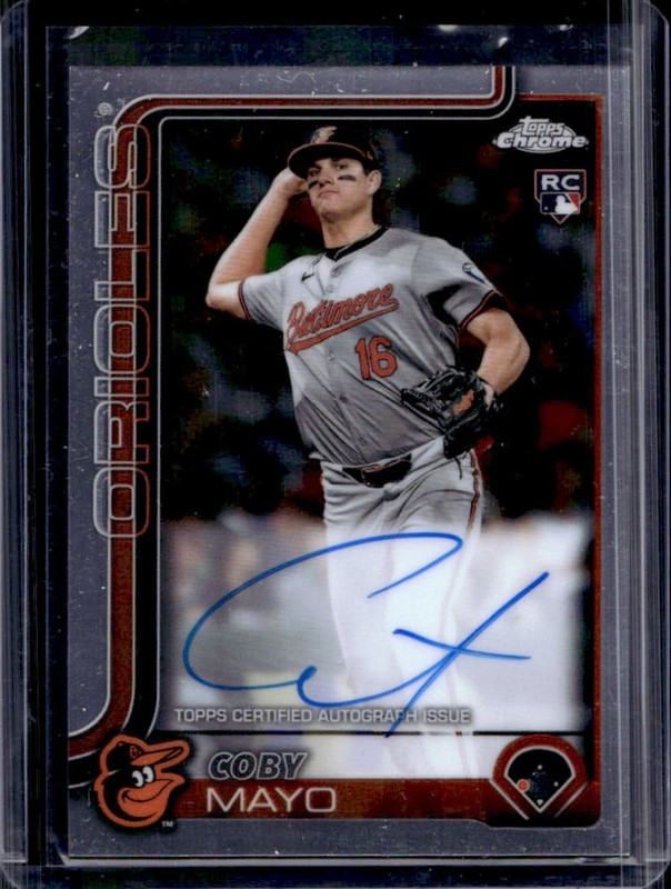 2025 Topps Chrome Coby Mayo Auto Autograph RC #RA-CMA Orioles Rookie