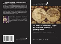 Leandro Silva De Paula | La EducacióN En El Siglo Xviii En La AméRica Portuguesa