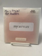 Close to my Heart My Acrylix Be Happy B1298 Believe In Yourself Fun Lifesaver