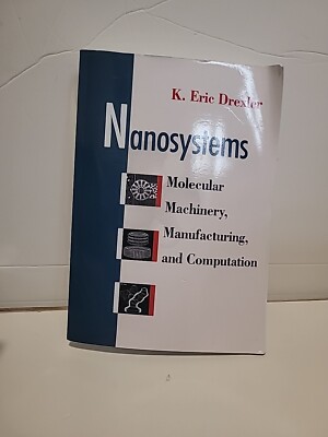 Nanosystems : Molecular Machinery, Manufacturing, and Computation, Paperback ...
