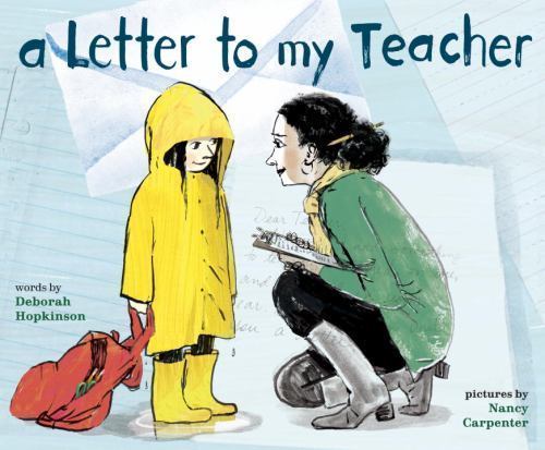 Letter to My Teacher, Hardcover by Hopkinson, Deborah; Carpenter, Nancy (ILT)...
