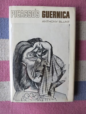 Anthony Blunt / Picasso's 'Guernica' The Whidden Lectures HC DJ 1969 First Ed.