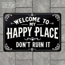 Metal Welcome Sign Aluminum 8x12 Funny Welcome To My Happy Place Plaque