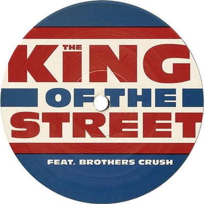 The King Of The Street Feat. Brothers Crush - (Vinyl 10'' - 1996 - DE - Original)