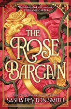 The Rose Bargain by Smith, Sasha Peyton, Brand New, Free shipping in the US