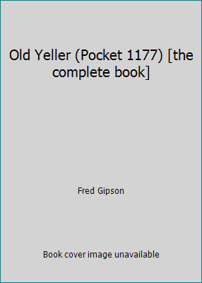 Old Yeller (Pocket 1177) [the complete book] by Fred Gipson