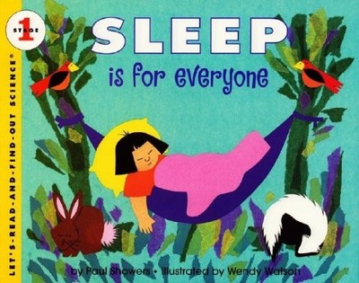Sleep Is for Everyone: Stage 1 (Let's Read-And-Find-Out Science. Stage 1)