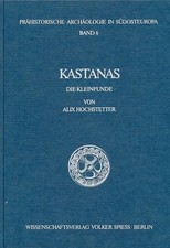 Kastanas. Die Kleinfunde. Ausgrabungen in ein...
