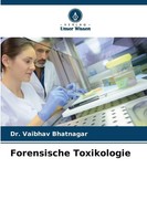Forensische Toxikologie Vaibhav Bhatnagar Taschenbuch 60 S. Deutsch 2025