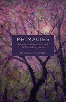 Primacies | Experience, Expression, And The Jewish Imagination | Fishbane | Buch