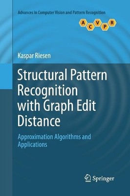 Structural Pattern Recognition with Graph Edit Distance - 9783319801018