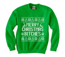 Merry Christmas Bitches funny Sweatshirt Ugly Christmas sweater Men's Kids sizes
