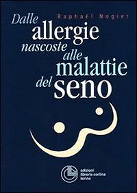 Dalle allergie nascoste alle malattie del seno - [Cortina]