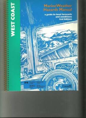 Marine weather hazards manual: A guide to local forecasts and conditions - GOOD