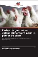 Siva Muruganandam | Farine De Guar Et Sa Valeur Alimentaire Pour Le Poulet De...