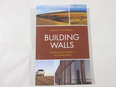 American Racism Building Walls Excluding Latin People United States Castenada